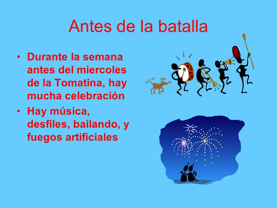 Antes de la batalla Durante la semana antes del miercoles de la Tomatina, hay mucha celebración.