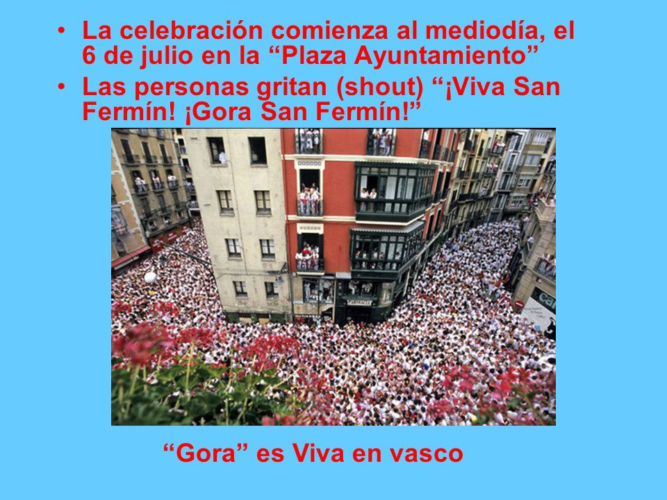 La celebración comienza al mediodía, el 6 de julio en la Plaza Ayuntamiento