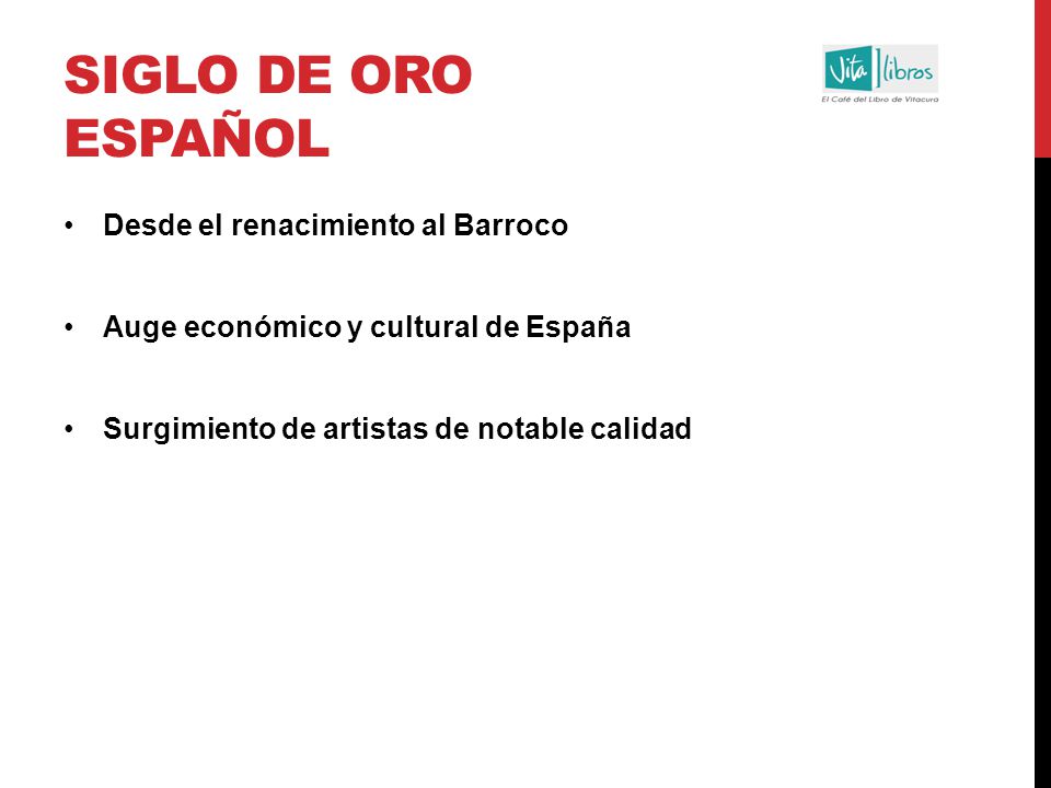 Siglo de oro español Desde el renacimiento al Barroco