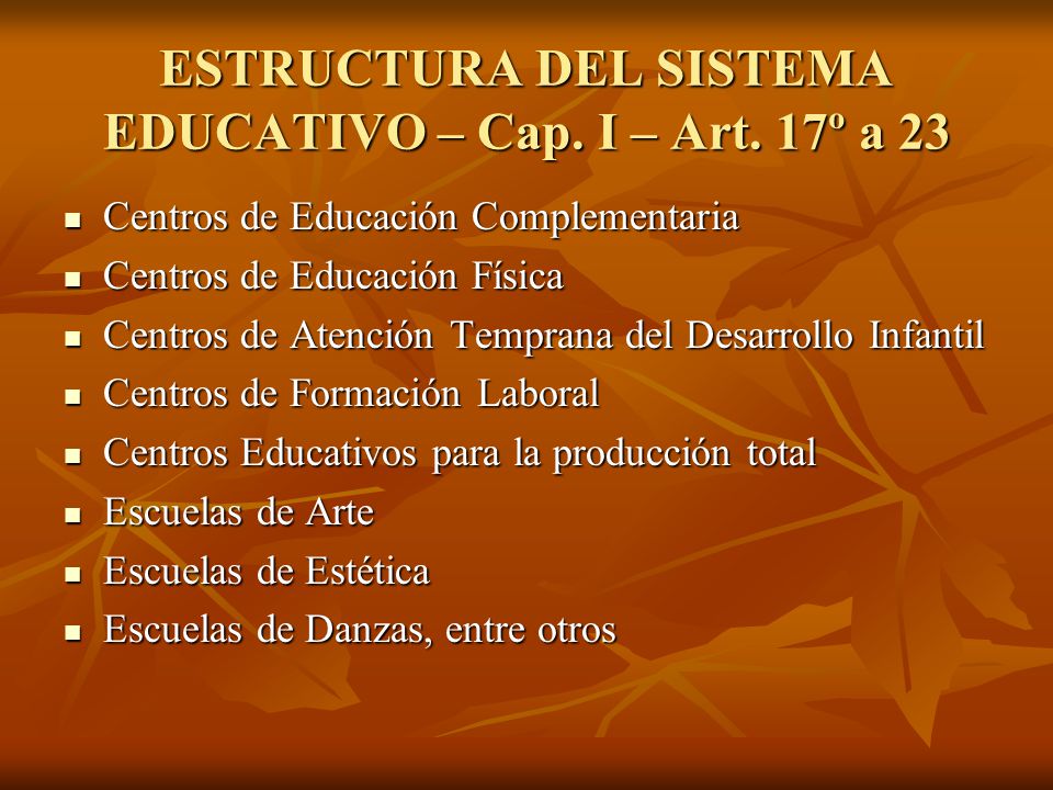 ESTRUCTURA DEL SISTEMA EDUCATIVO – Cap. I – Art. 17º a 23