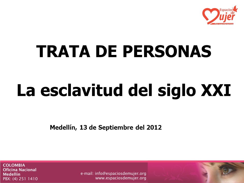 La esclavitud del siglo XXI Medellín, 13 de Septiembre del 2012