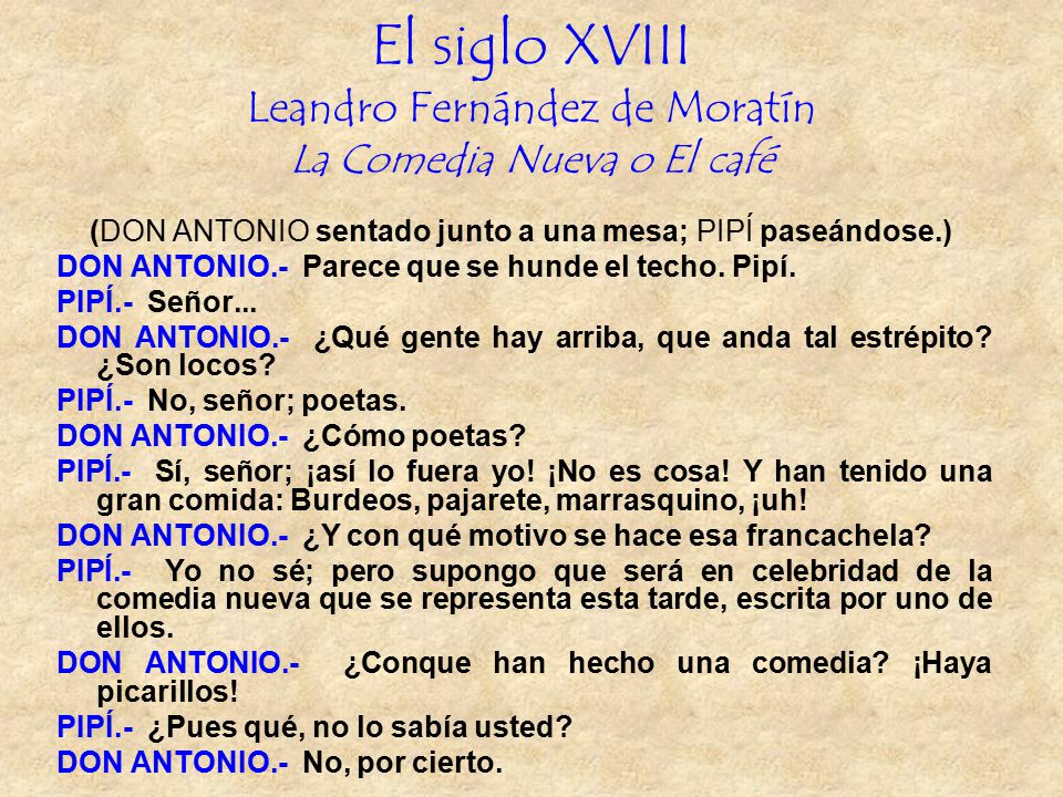 El siglo XVIII Leandro Fernández de Moratín La Comedia Nueva o El café