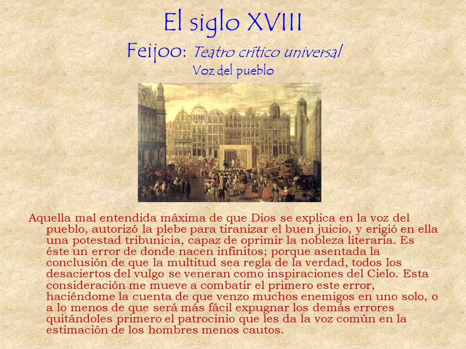 El siglo XVIII Feijoo: Teatro crítico universal Voz del pueblo
