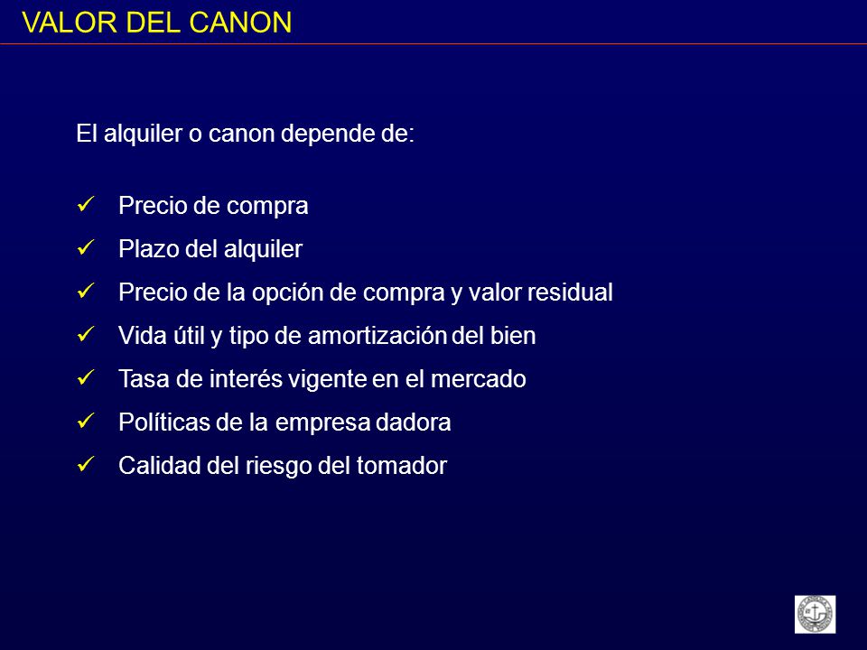 VALOR DEL CANON El alquiler o canon depende de: Precio de compra