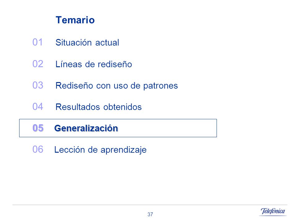 Temario 01 Situación actual. 02 Líneas de rediseño. 03 Rediseño con uso de patrones. 04 Resultados obtenidos.