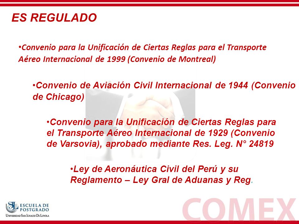 ES REGULADO Convenio para la Unificación de Ciertas Reglas para el Transporte Aéreo Internacional de 1999 (Convenio de Montreal)