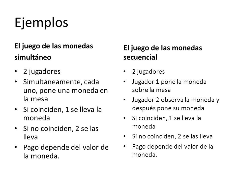 Ejemplos El juego de las monedas El juego de las monedas secuencial