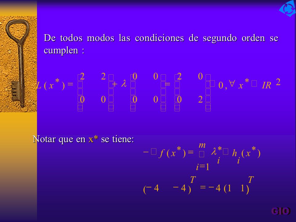 GIO De todos modos las condiciones de segundo orden se cumplen :