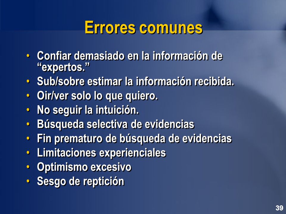 Errores comunes Confiar demasiado en la información de expertos.