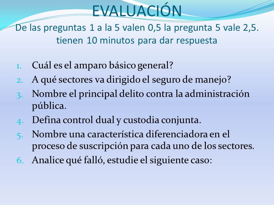 EVALUACIÓN De las preguntas 1 a la 5 valen 0,5 la pregunta 5 vale 2,5