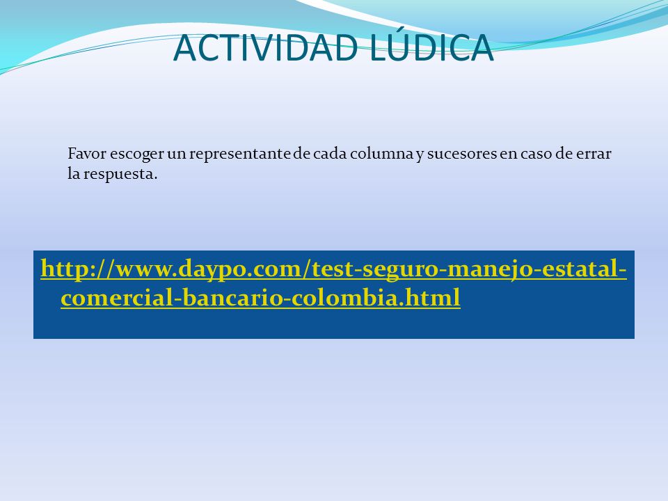 ACTIVIDAD LÚDICA Favor escoger un representante de cada columna y sucesores en caso de errar la respuesta.