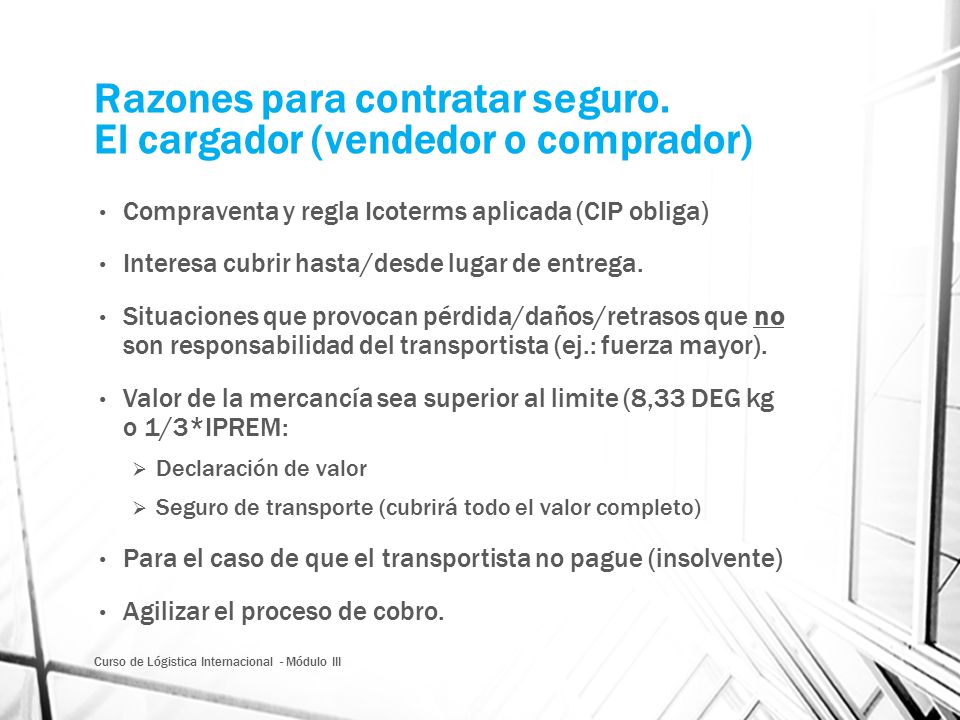 Razones para contratar seguro. El cargador (vendedor o comprador)
