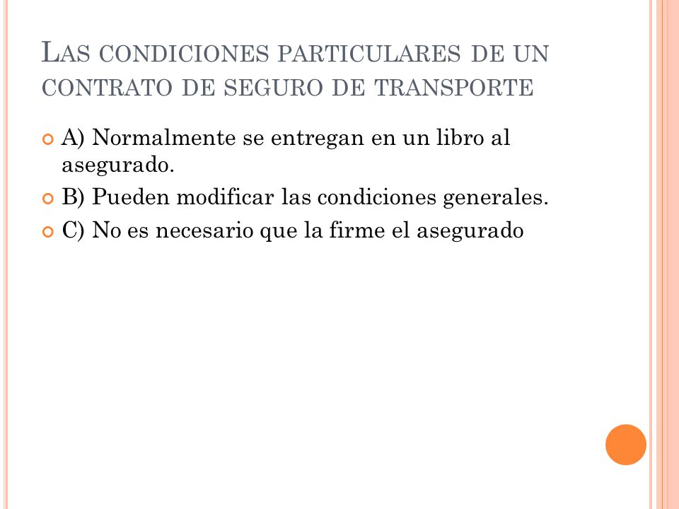 Las condiciones particulares de un contrato de seguro de transporte
