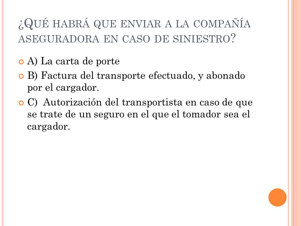 ¿Qué habrá que enviar a la compañía aseguradora en caso de siniestro