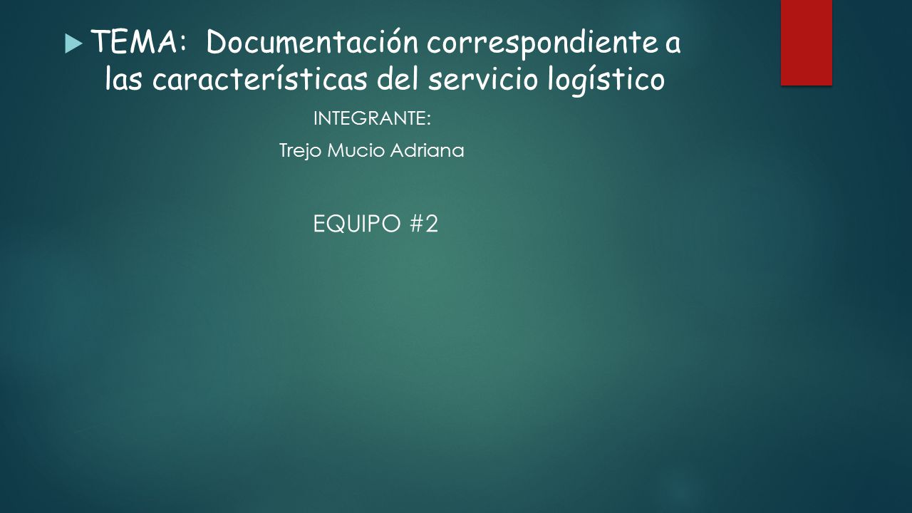 TEMA: Documentación correspondiente a las características del servicio logístico