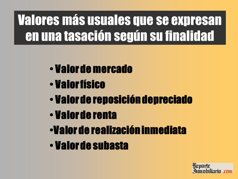 Valores más usuales que se expresan en una tasación según su finalidad