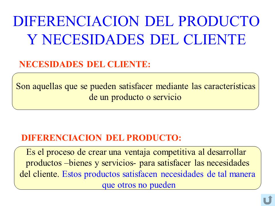 DIFERENCIACION DEL PRODUCTO Y NECESIDADES DEL CLIENTE