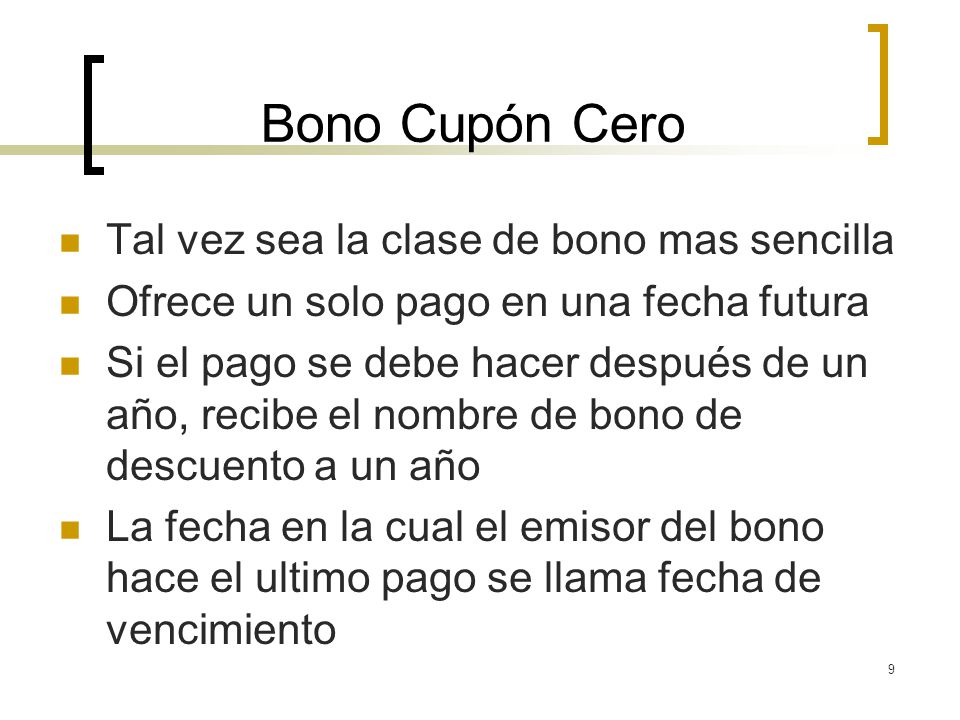 Bono Cupón Cero Tal vez sea la clase de bono mas sencilla