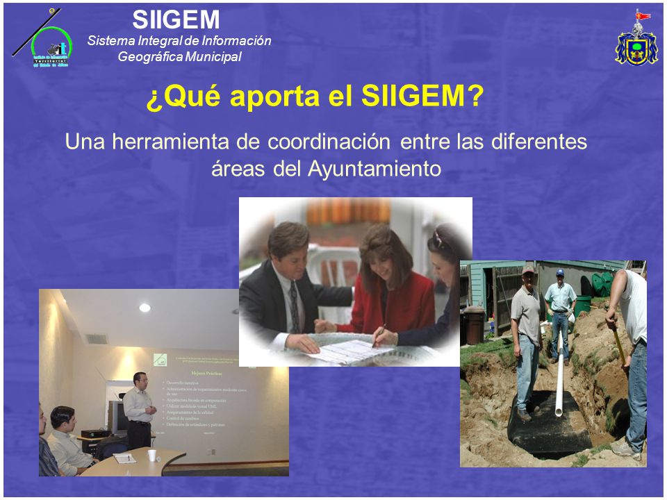 ¿Qué aporta el SIIGEM Una herramienta de coordinación entre las diferentes áreas del Ayuntamiento