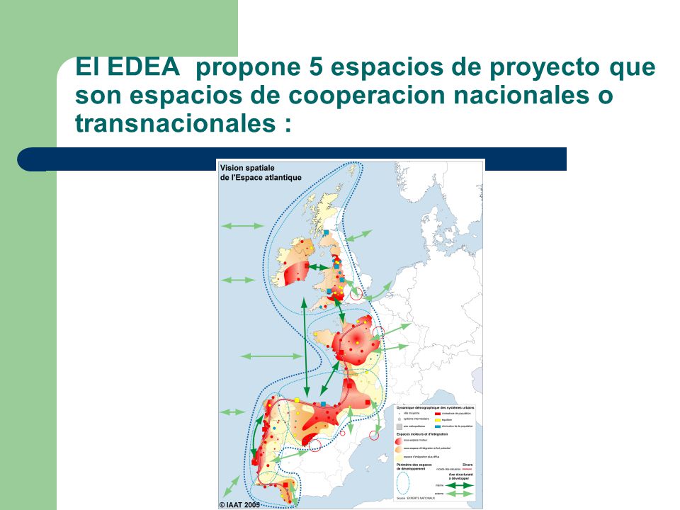 El EDEA propone 5 espacios de proyecto que son espacios de cooperacion nacionales o transnacionales :
