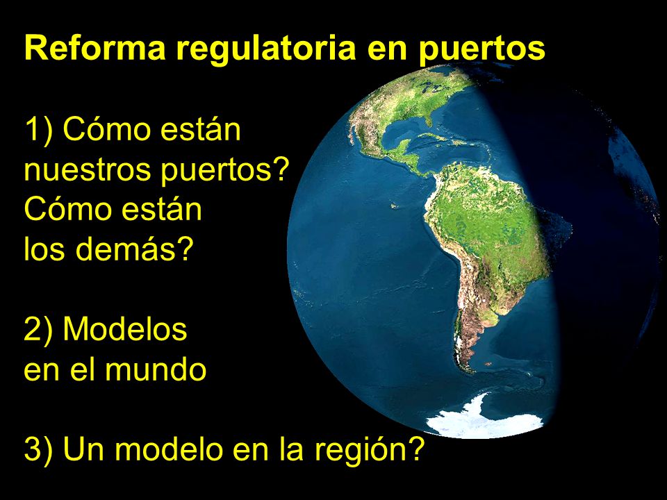 Reforma regulatoria en puertos 1) Cómo están nuestros puertos