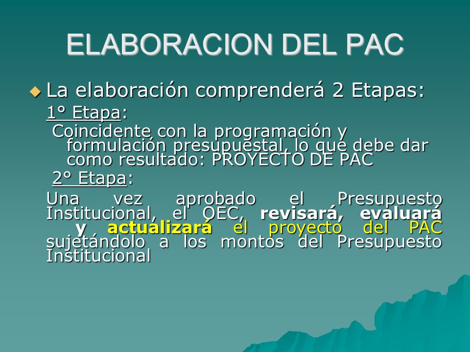 ELABORACION DEL PAC La elaboración comprenderá 2 Etapas: 1° Etapa: