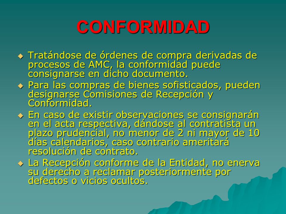 CONFORMIDAD Tratándose de órdenes de compra derivadas de procesos de AMC, la conformidad puede consignarse en dicho documento.
