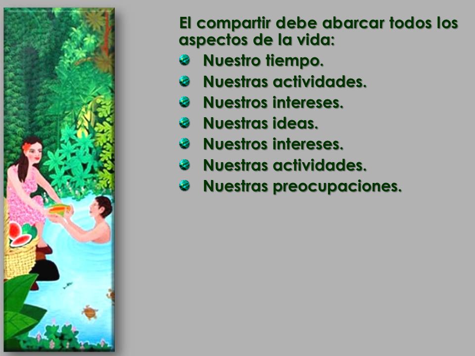 El compartir debe abarcar todos los aspectos de la vida: