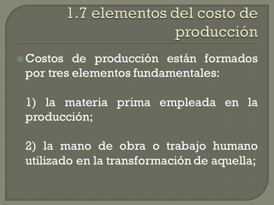 1.7 elementos del costo de producción