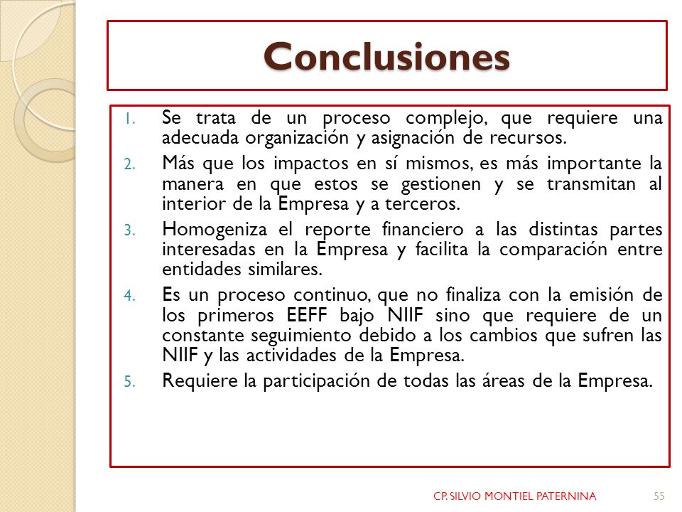 Conclusiones Se trata de un proceso complejo, que requiere una adecuada organización y asignación de recursos.