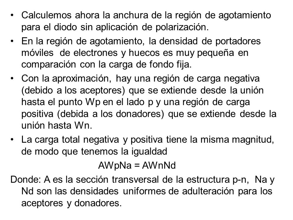 Calculemos ahora la anchura de la región de agotamiento para el diodo sin aplicación de polarización.