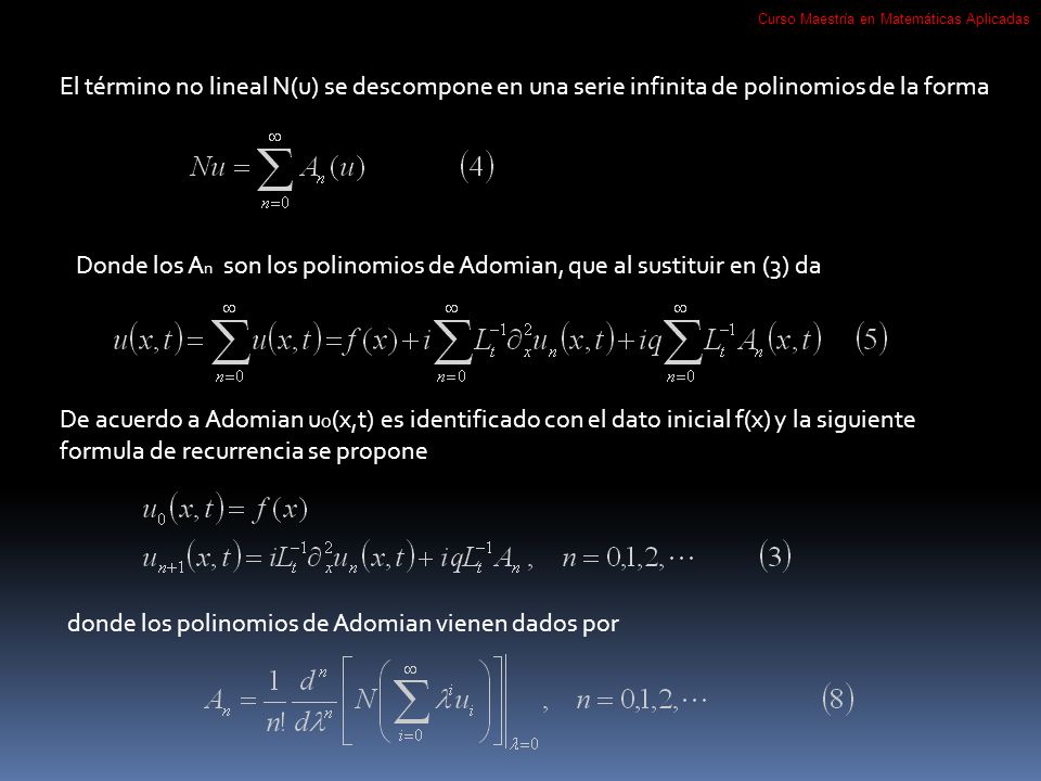 Donde los An son los polinomios de Adomian, que al sustituir en (3) da