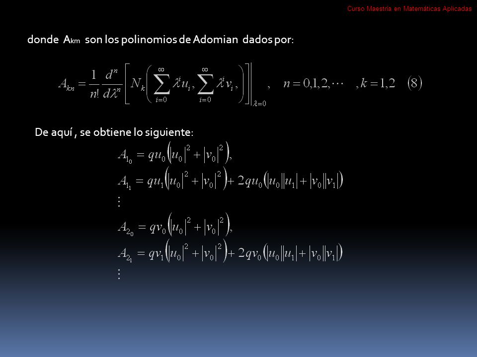 donde Akm son los polinomios de Adomian dados por: