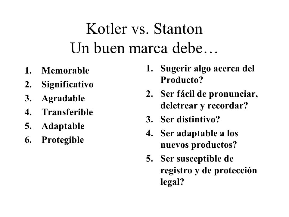 Kotler vs. Stanton Un buen marca debe…
