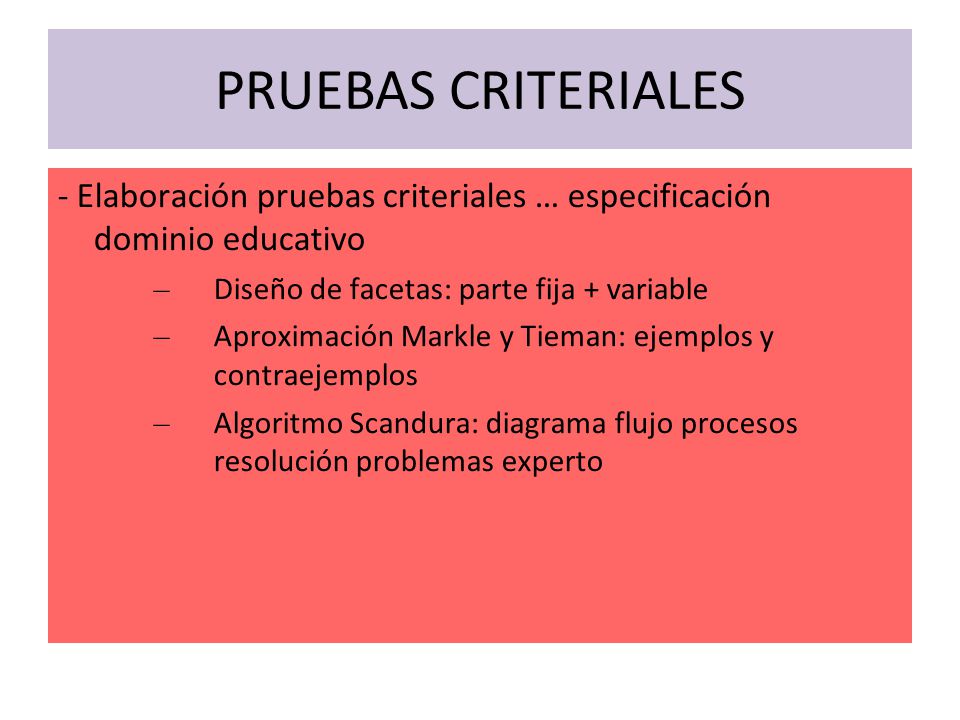 PRUEBAS CRITERIALES - Elaboración pruebas criteriales … especificación dominio educativo. Diseño de facetas: parte fija + variable.