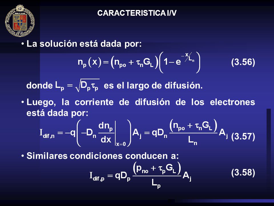 La solución está dada por: (3.56) donde es el largo de difusión.