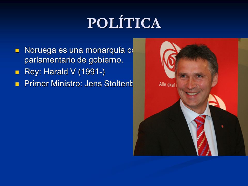POLÍTICA Noruega es una monarquía constitucionalcon un sistema parlamentario de gobierno. Rey: Harald V (1991-)
