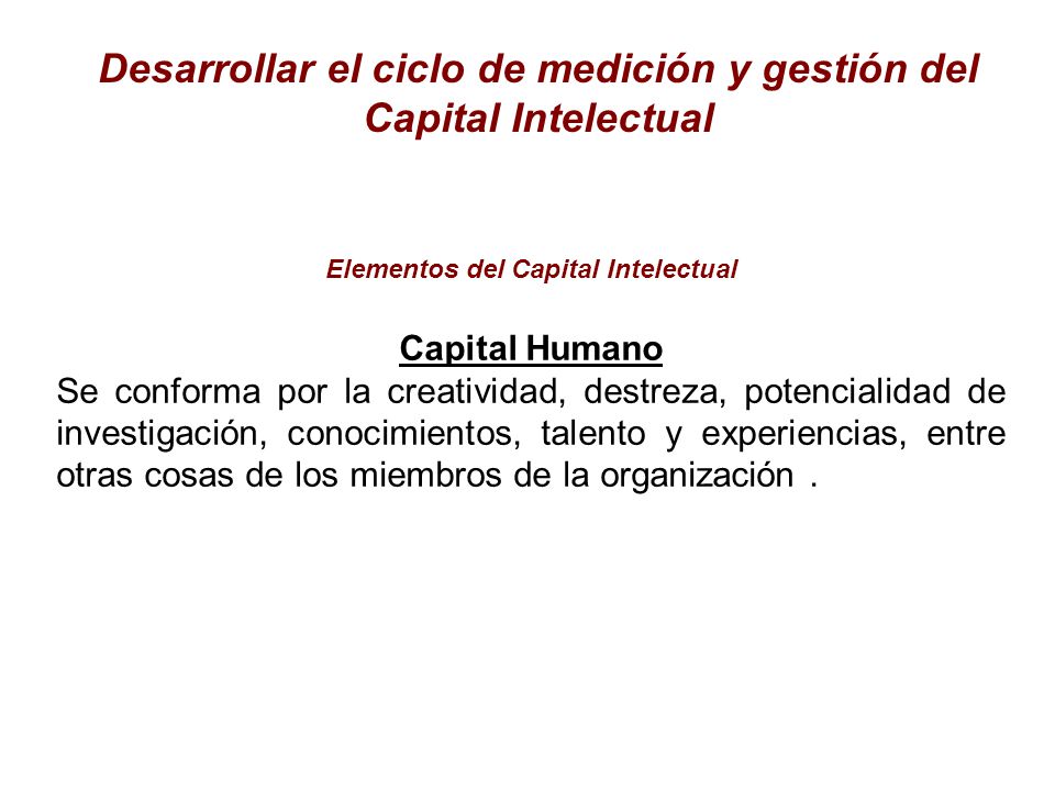 Desarrollar el ciclo de medición y gestión del Capital Intelectual