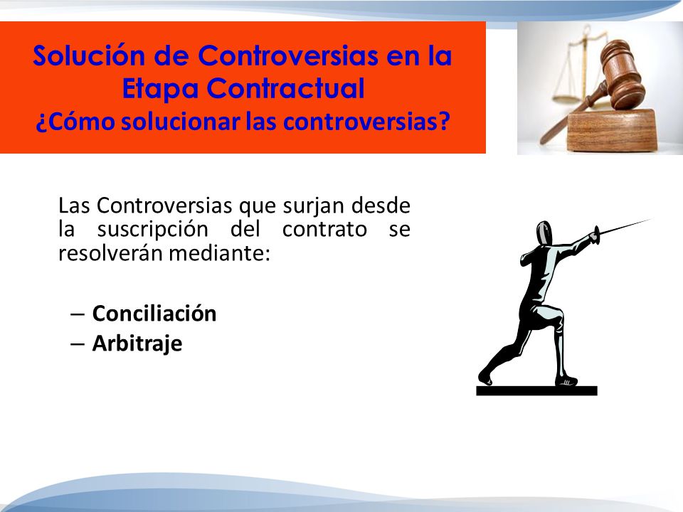Solución de Controversias en la Etapa Contractual ¿Cómo solucionar las controversias