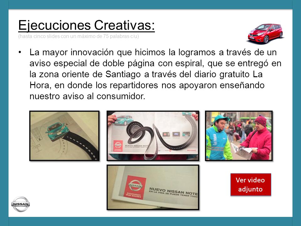 Ejecuciones Creativas: (hasta cinco slides con un máximo de 75 palabras c/u)