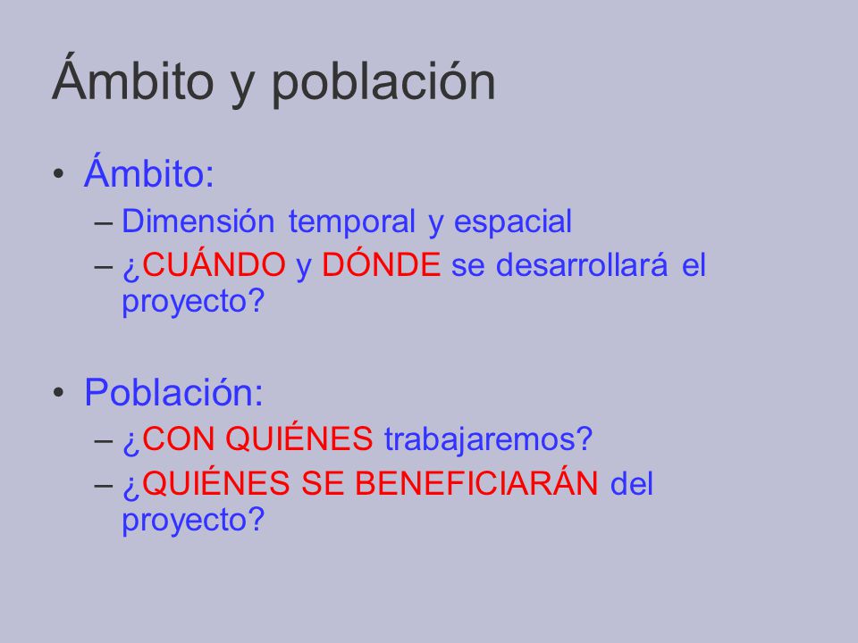 Ámbito y población Ámbito: Población: Dimensión temporal y espacial