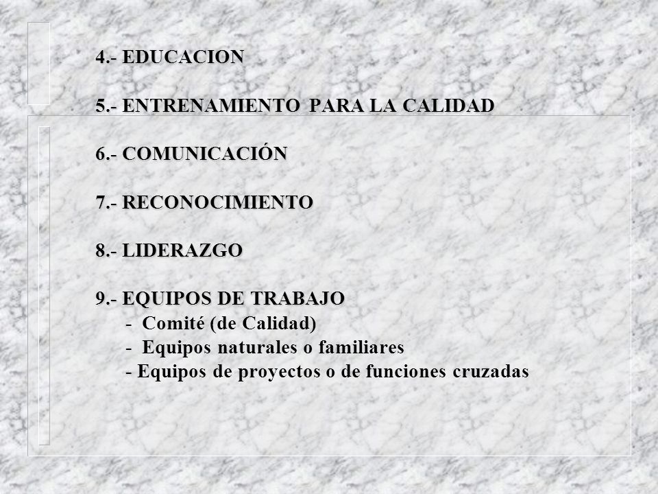 4. - EDUCACION 5. - ENTRENAMIENTO PARA LA CALIDAD 6. - COMUNICACIÓN 7