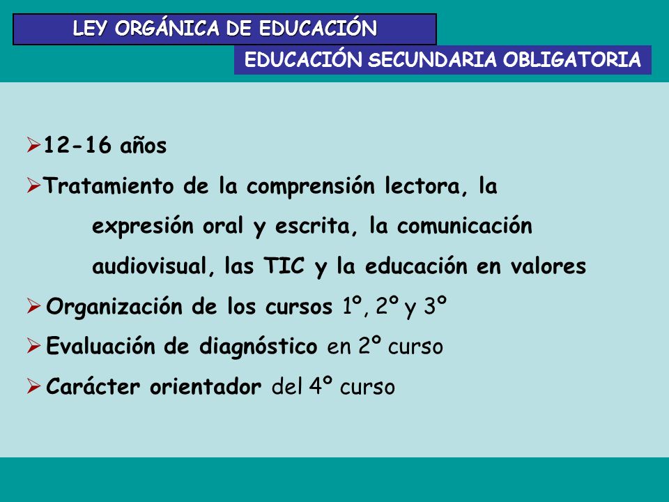 LEY ORGÁNICA DE EDUCACIÓN EDUCACIÓN SECUNDARIA OBLIGATORIA