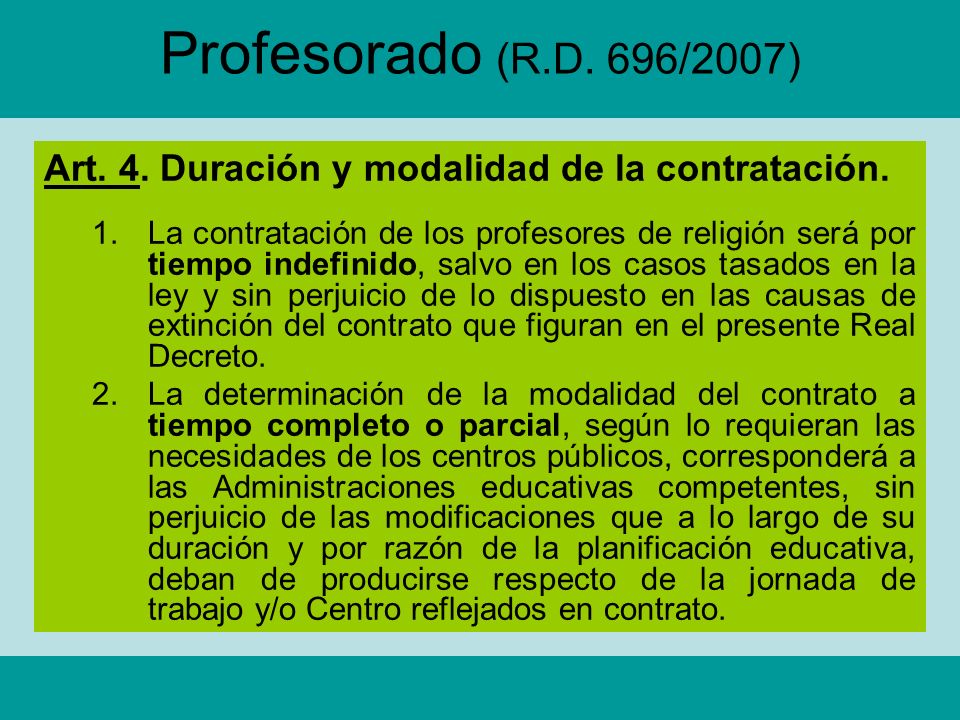 Profesorado (R.D. 696/2007) Art. 4. Duración y modalidad de la contratación.