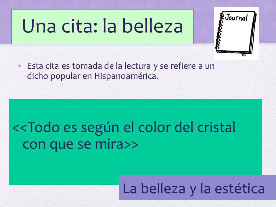 Una cita: la belleza Esta cita es tomada de la lectura y se refiere a un dicho popular en Hispanoamérica.