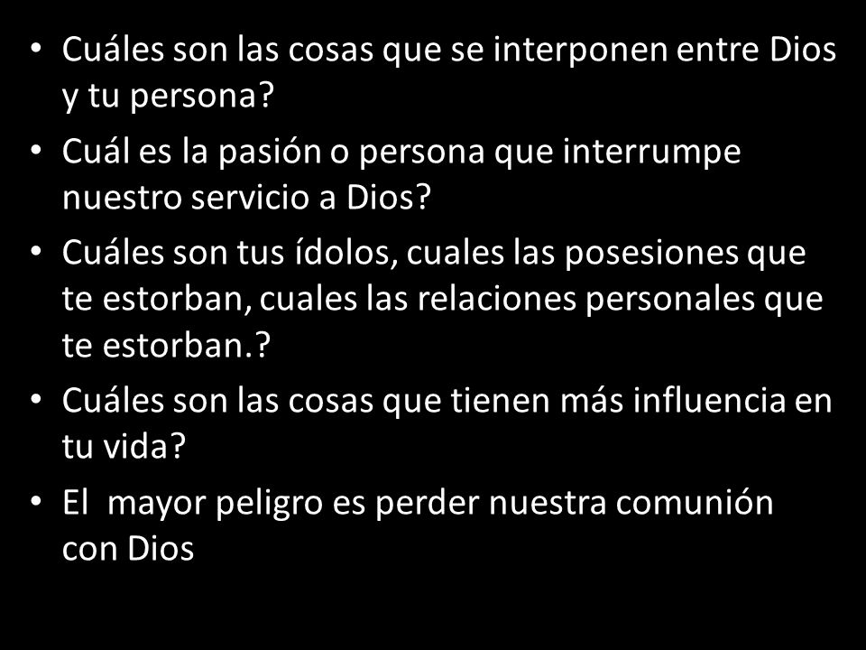 Cuáles son las cosas que se interponen entre Dios y tu persona