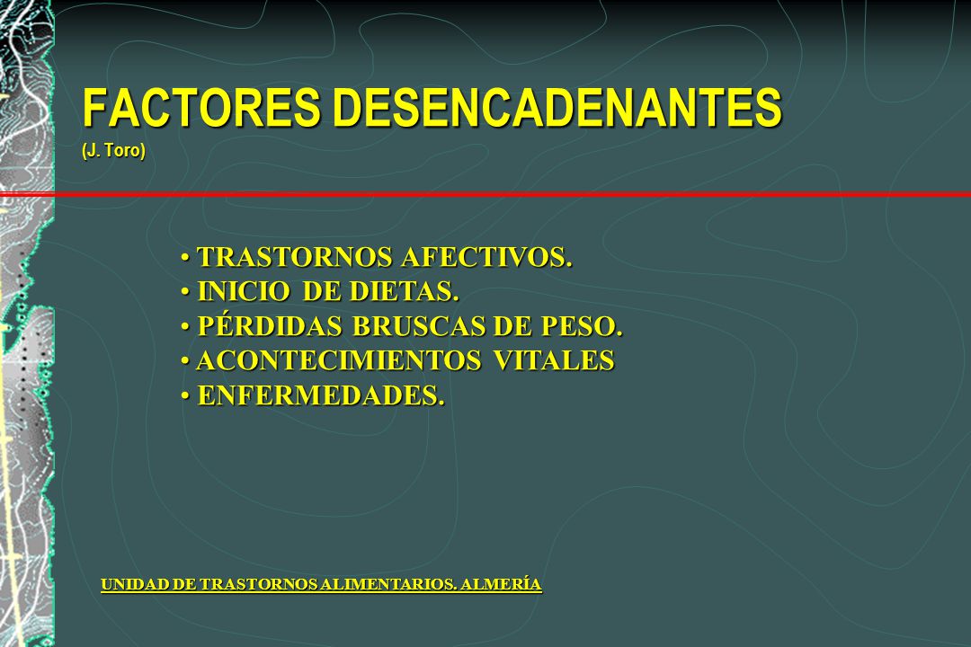 FACTORES DESENCADENANTES (J. Toro)