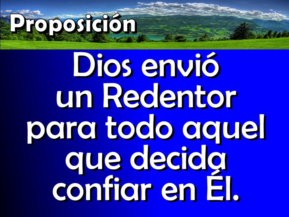 Dios envió un Redentor para todo aquel que decida confiar en Él.
