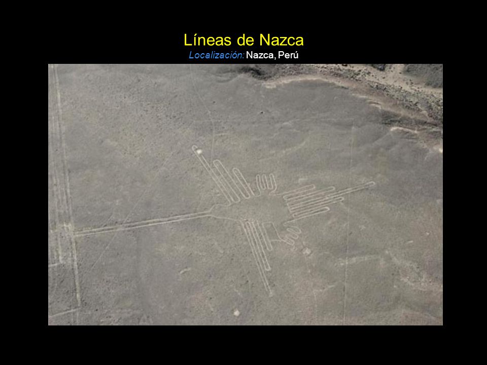 Líneas de Nazca Localización: Nazca, Perú
