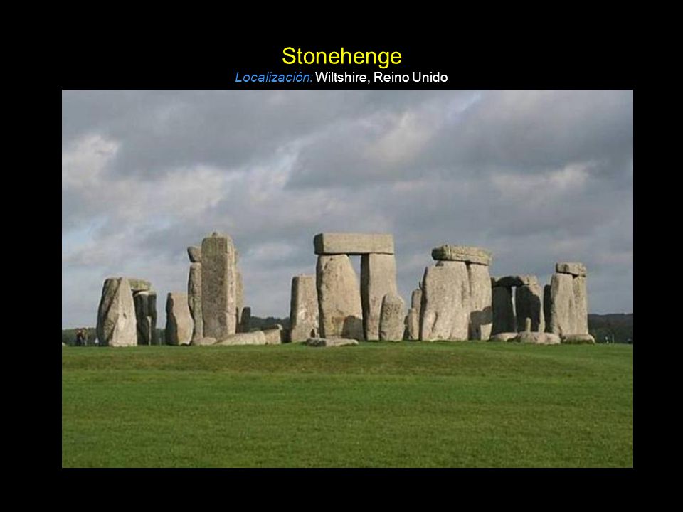 Stonehenge Localización: Wiltshire, Reino Unido